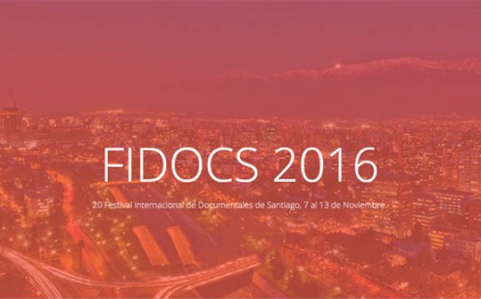 Fidocs 2016. Santiago Documentary Film Festival